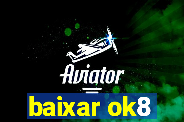 baixar ok8